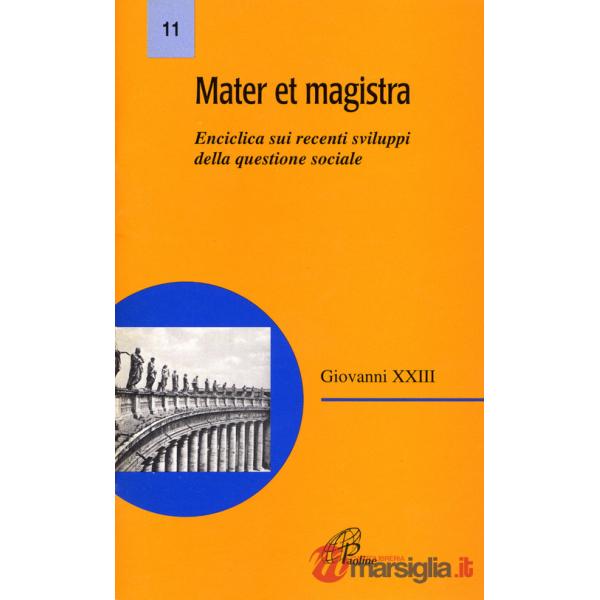 Mater et Magistra. Enciclica sui recenti sviluppi della questione sociale