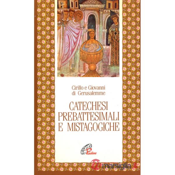 Catechesi prebattesimali e mistagogiche
