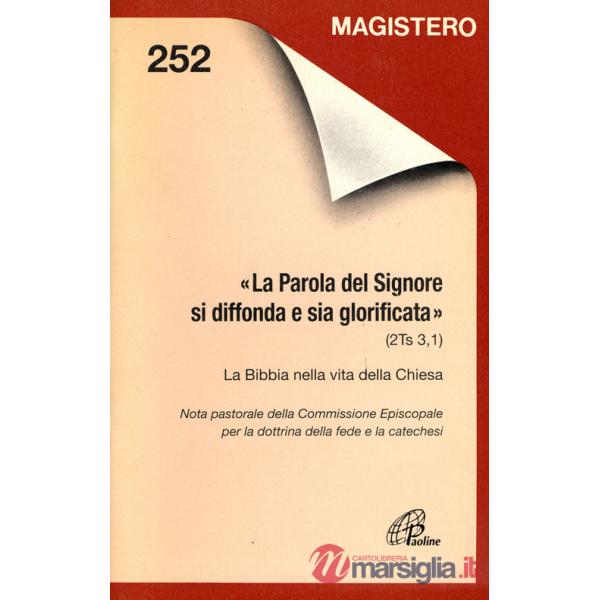Parola del Signore si diffonda e sia glorificata (2Ts. 3, 1). La Bibbia nella vita della Chiesa (La)