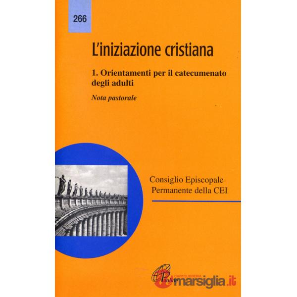 Iniziazione cristiana (L'). Vol. 1: Orientamenti per il catecumenato degli adulti. Nota pastorale