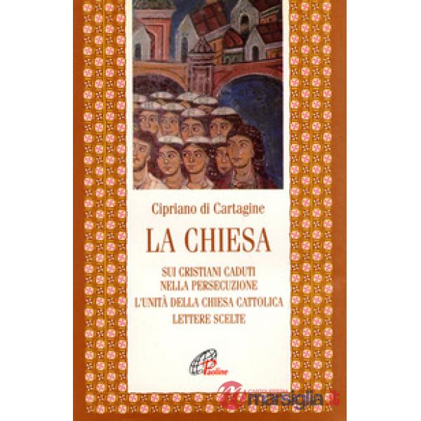 Chiesa: Sui cristiani caduti nella persecuzione-L'unità della Chiesa cattolica-Lettere scelte (La)