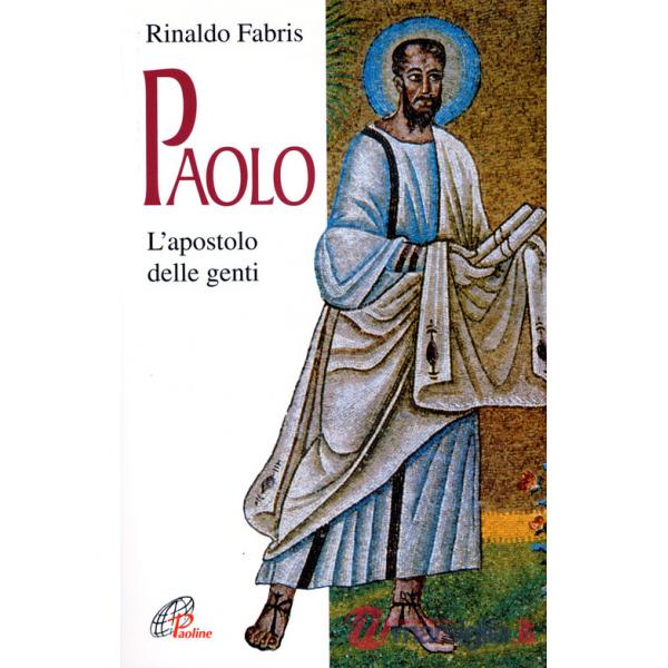 Paolo. L'apostolo delle genti