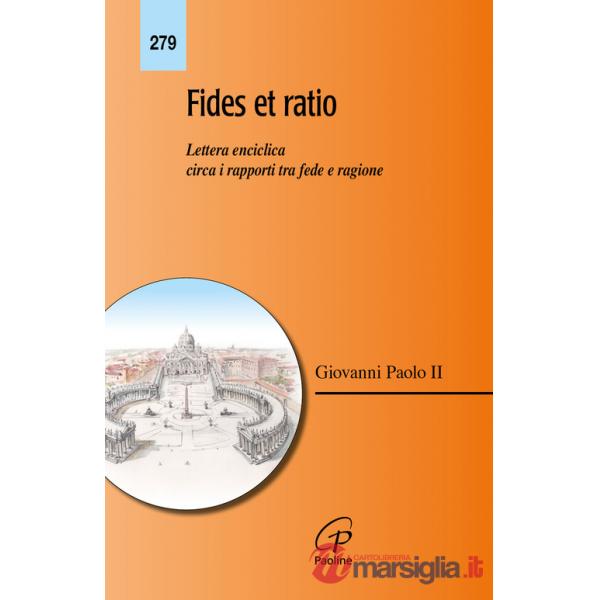 Fides et ratio. Lettera enciclica circa i rapporti tra fede e ragione