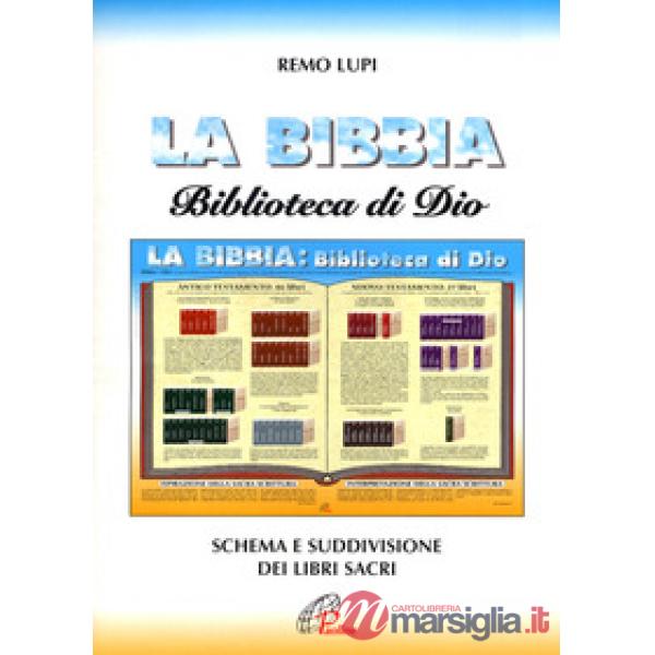 Bibbia biblioteca di Dio. Schema e suddivisione dei libri sacri (La)