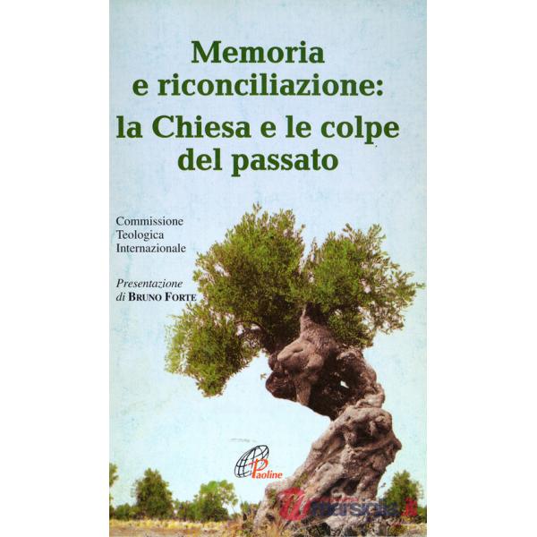 Memoria e riconciliazione: la Chiesa e le colpe del passato