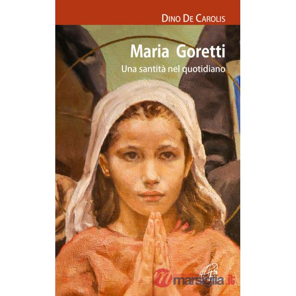 Maria Goretti. Una santità nel quotidiano