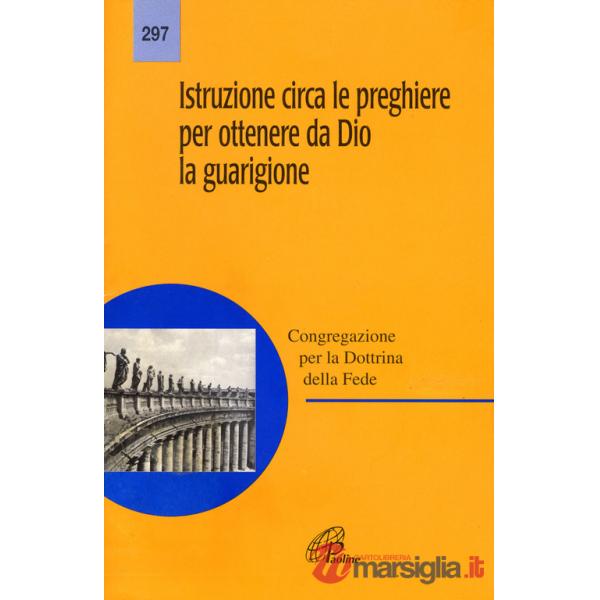 Istruzione circa le preghiere per ottenere da Dio la guarigione
