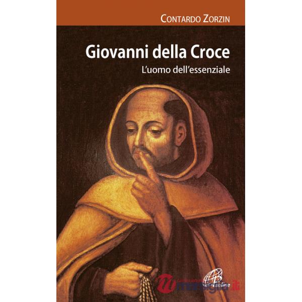 Giovanni della Croce. L'uomo dell'essenziale