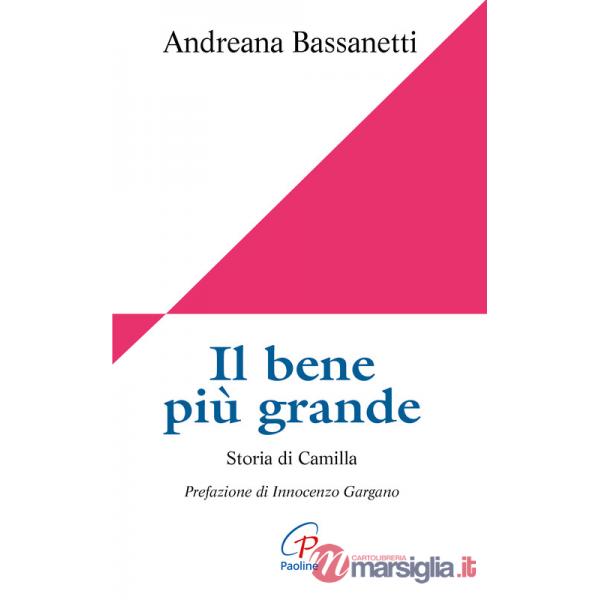Bene più grande. Storia di Camilla (Il)