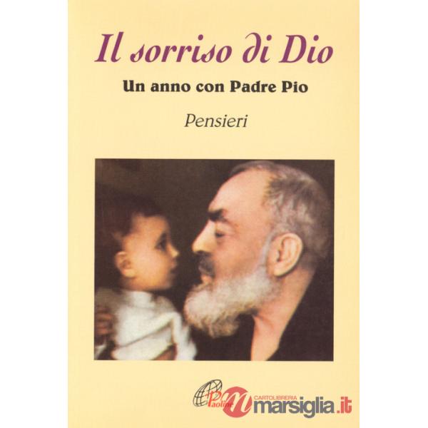 Sorriso di Dio. Un anno con padre Pio. Pensieri (Il)
