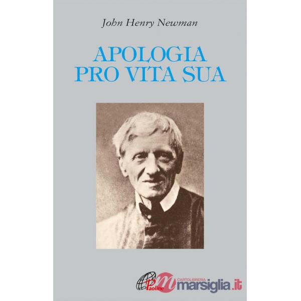 Apologia pro vita sua. Ediz. integrale