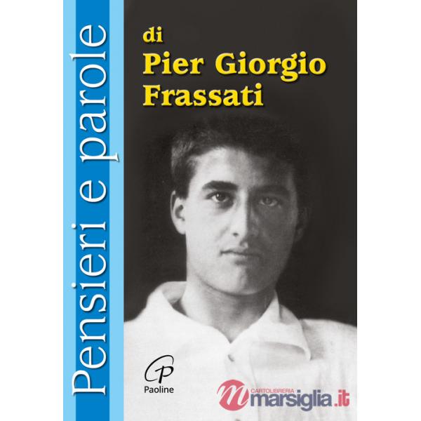 Pensieri e parole di Pier Giorgio Frassati
