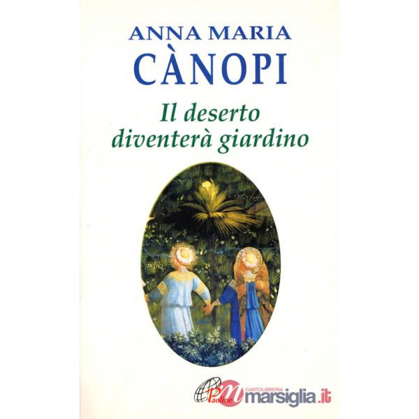 Deserto diventerà giardino. Meditazioni sul vangelo (Il)