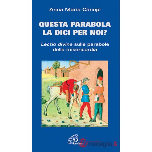 Questa parabola la dici per noi? Lectio divina sulle parabole della misericordia