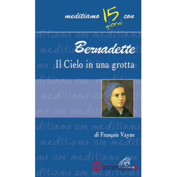 Bernadette, il cielo in una grotta