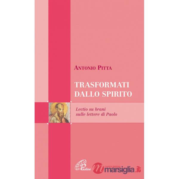 Trasformati dallo spirito. Lectio su brani sulle lettere di Paolo