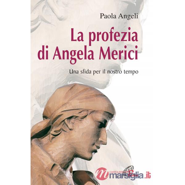 Profezia di Angela Merici. Una sfida per il nostro tempo (La)