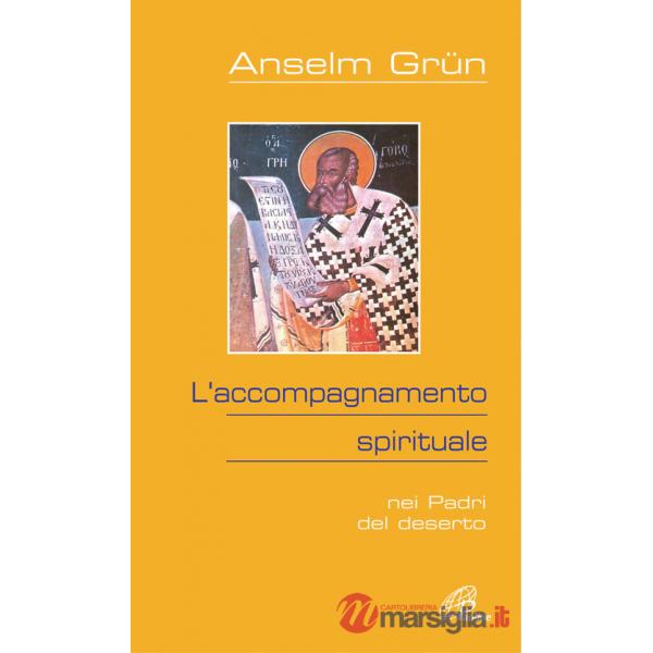 Accompagnamento spirituale. Nei Padri del deserto (L')