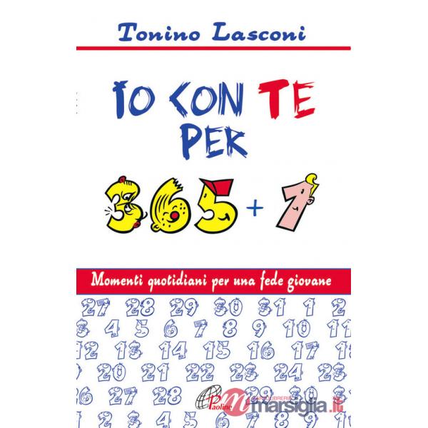 Io con te per 365+1. Momenti quotidiani per una fede giovane