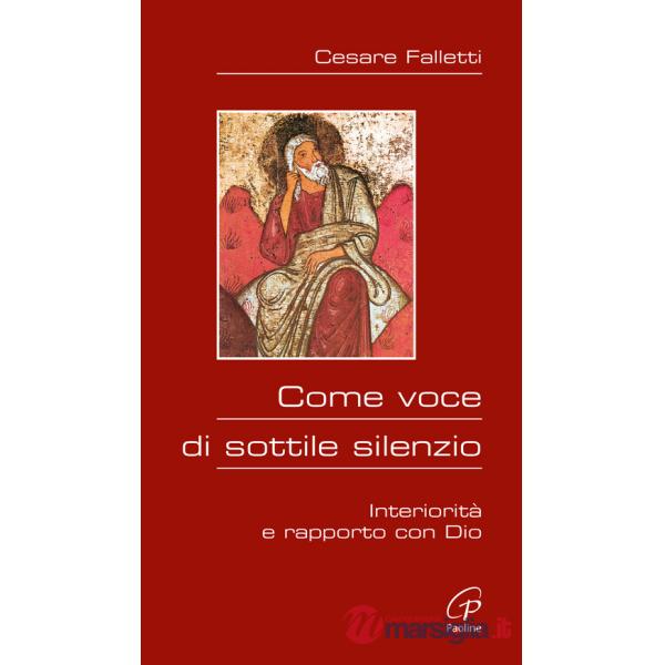 Come voce di sottile silenzio. Interiorità e rapporto con Dio