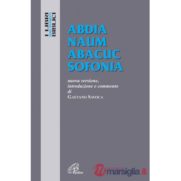 Abdia Naum Abacuc Sofonia. Nuova versione, introduzione e commento