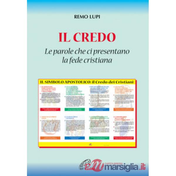 Credo: «le parole che ci presentano la fede cristiana» (Il)