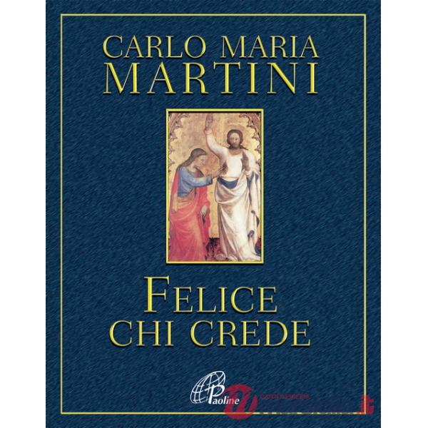 Felice chi crede
