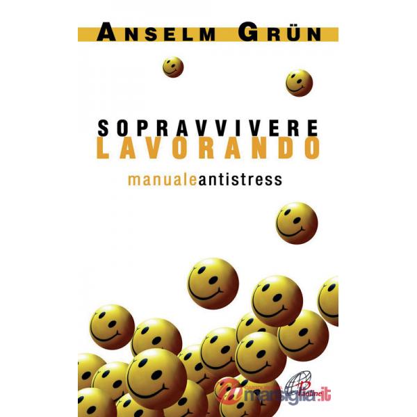 Sopravvivere lavorando. Manuale antistress