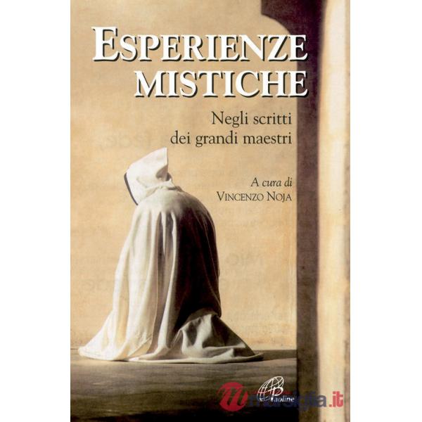 Esperienze mistiche. Negli scritti dei grandi maestri