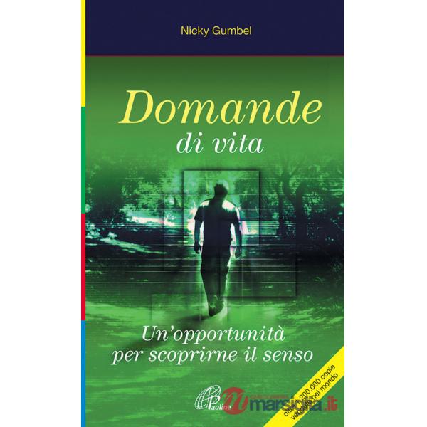 Domande di vita. Un'opportunità per scoprirne il senso