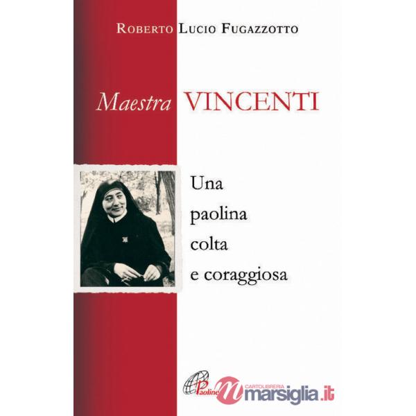 Maestra Vincenti. Una paolina colta e coraggiosa
