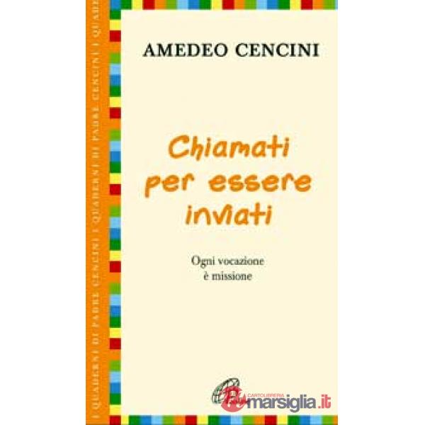 Chiamati per essere inviati. Ogni vocazione è missione