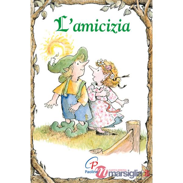 Amicizia. Ediz. illustrata (L')