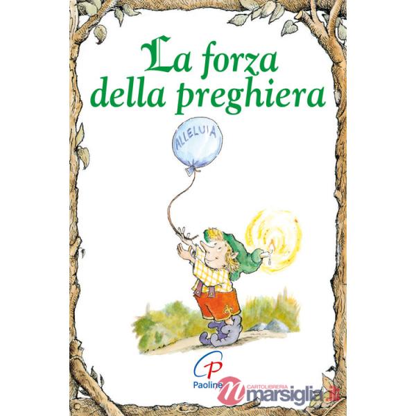 Forza della preghiera. Ediz. illustrata (La)
