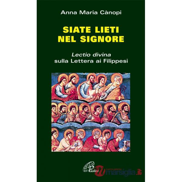 Siate lieti nel Signore. «Lectio divina» sulla Lettera ai filippesi