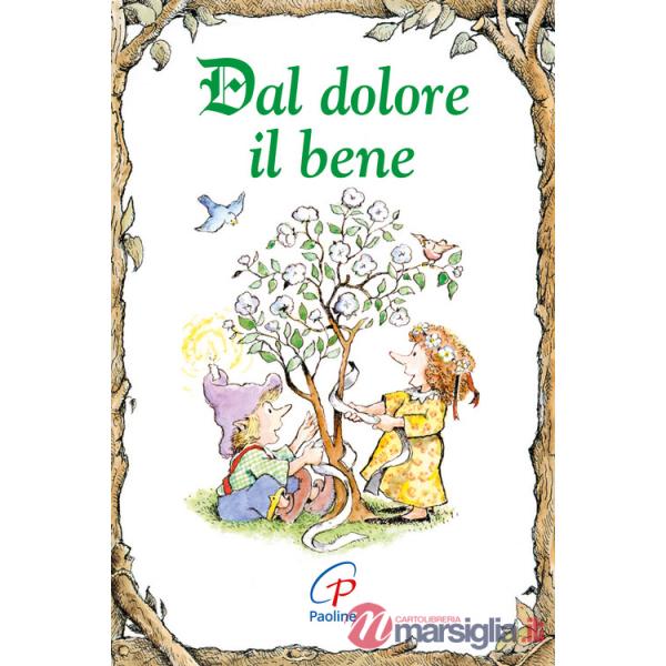 Dal dolore il bene