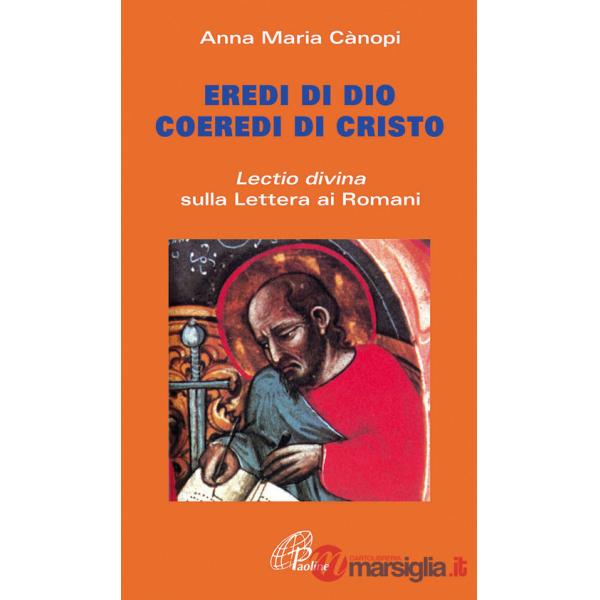 Eredi di Dio coeredi di Cristo. Lectio divina sulla Lettera ai Romani