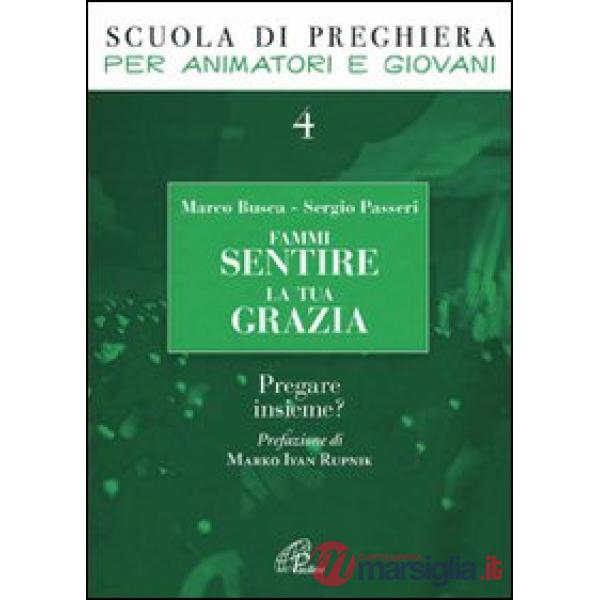 Fammi sentire la tua grazia. Pregare insieme?