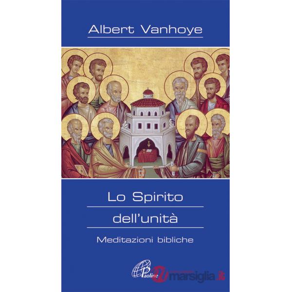 Spirito dell'unità. Meditazioni bibliche (Lo)