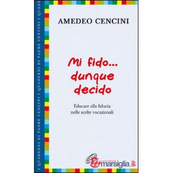 Mi fido... dunque decido. Educare alla fiducia nelle scelte vocazionali