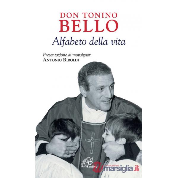 Don Tonino Bello. Alfabeto della vita