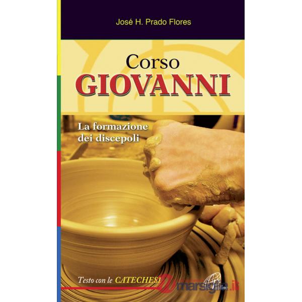 Corso Giovanni. La formazione dei discepoli. Testo con le catechesi. Ediz. illustrata