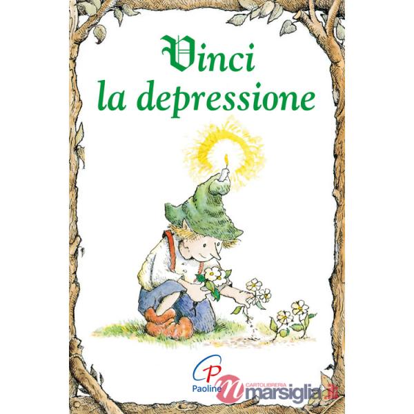 Vinci la depressione. Ediz. illustrata