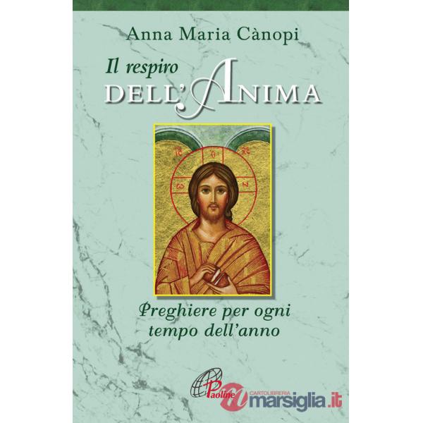 Respiro dell'anima. Preghiere per ogni tempo dell'anno (Il)