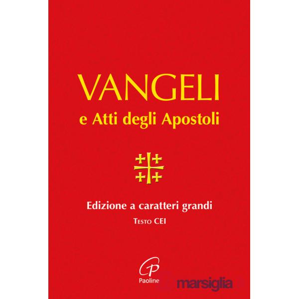 Vangelo e Atti degli Apostoli. Ediz. a caratteri grandi