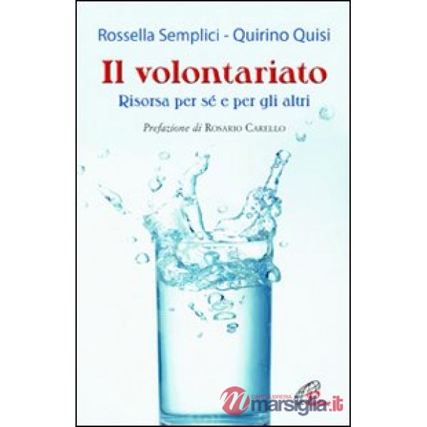 Volontariato. Risorsa per sé e per gli altri (Il)