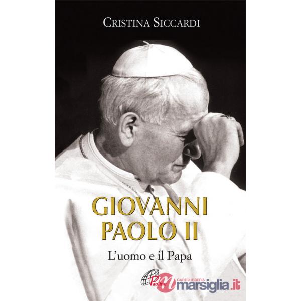 Giovanni Paolo II. L'uomo e il Papa. Ediz. illustrata