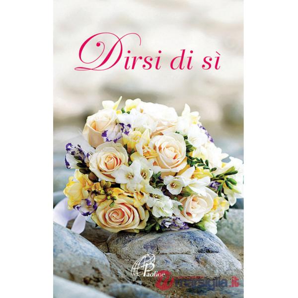 Dirsi di si. Ediz. illustrata