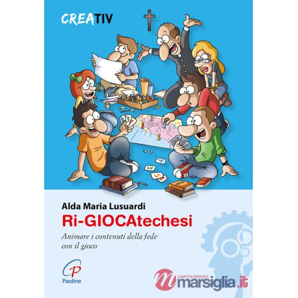 Ri-giocatechesi. Animare i contenuti della fede con il gioco