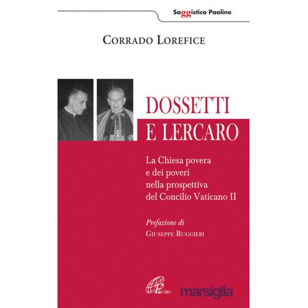 Dossetti e Lercaro. La Chiesa povera e dei poveri nella prospettiva del Concilio Vaticano II